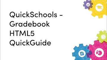 QuickSchools - Gradebook HTML5 QuickGuide