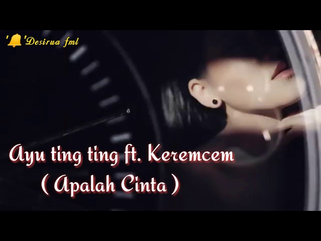 Ayu ting ting ft. Keremcem (Apalah Cinta) VIDEO LIRIK class=