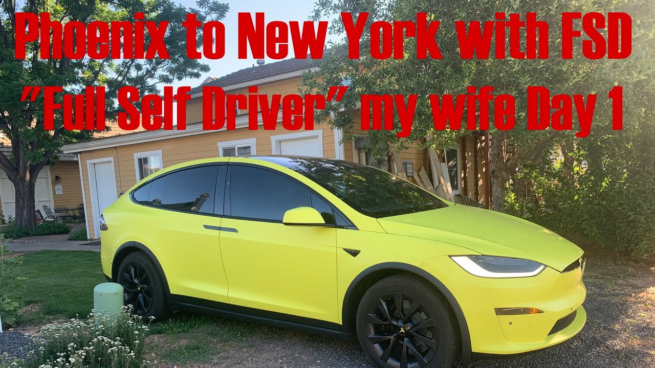 Phoenix to New York with FSD Full Self Driver my wife YouTube