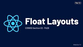 Float Layouts — CS5610 FA26 (Sep 28) Part 12/15
