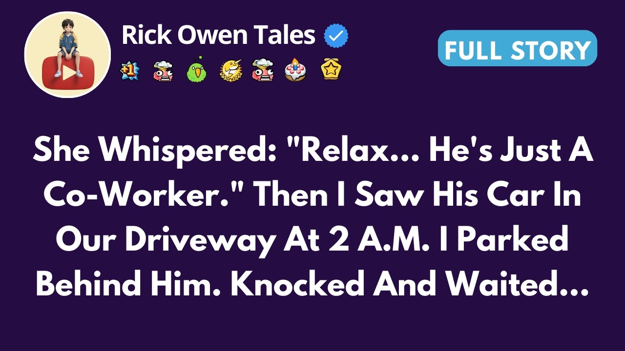 She Whispered: “Relax… He’s Just A Co-Worker.” Then I Saw His Car In Our Driveway At 2 A.M...