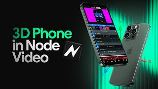 How to Create a 3D Phone Animation Using Node Video