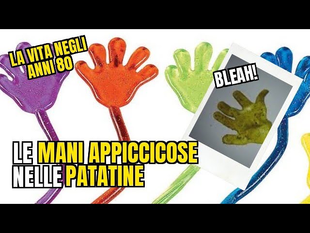 🖐️🤢 La vita negli anni 80 - Le manine appiccicose delle