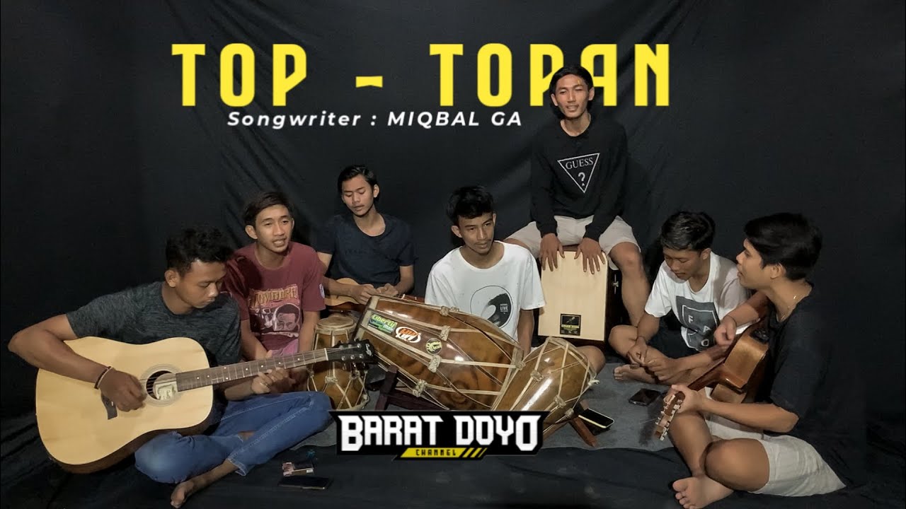TOP TOPAN (AKU DUDU WONG TOP TOPAN) - COVER BARAT DOYO TEAM - YouTube