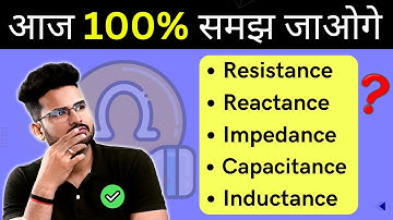 Resistance Reactance Impedance Explained | Electrical Engineering