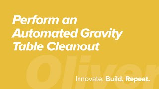 How to Perform an Automated Gravity Table Cleanout