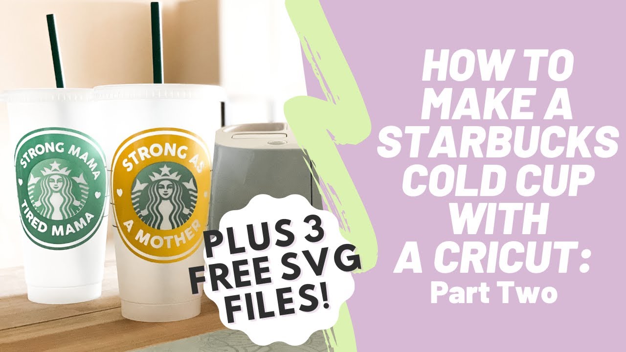 How To Make A Starbucks Cold Cup With A Cricut: Part Two + Free Svg Files!  - Youtube