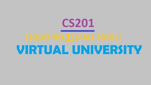 CS201|| QUIZ NO.1 SOLUTION||FALL 2019