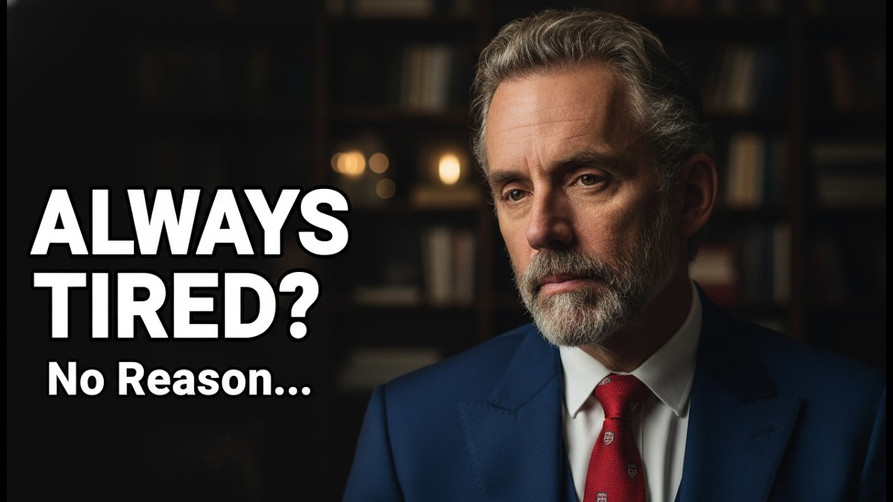 Why You’re Always Tired — Even When Nothing Is Wrong | Jordan Peterson