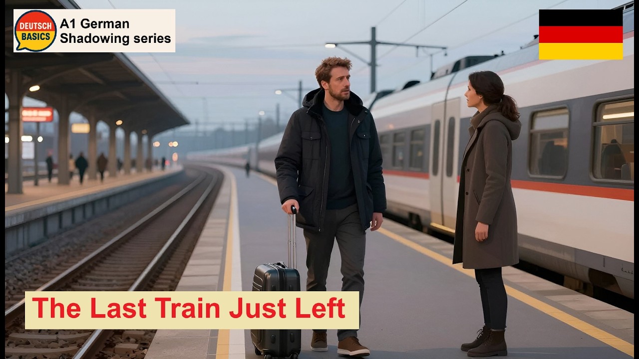 A1 German Shadowing Practice #30 – The Last Train Just Left -  Der Zug ist weg
