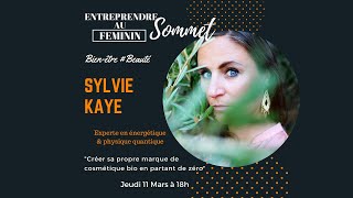 Créer sa propre marque de cosmétique bio en partant de zéro avec Sylvie KAYE