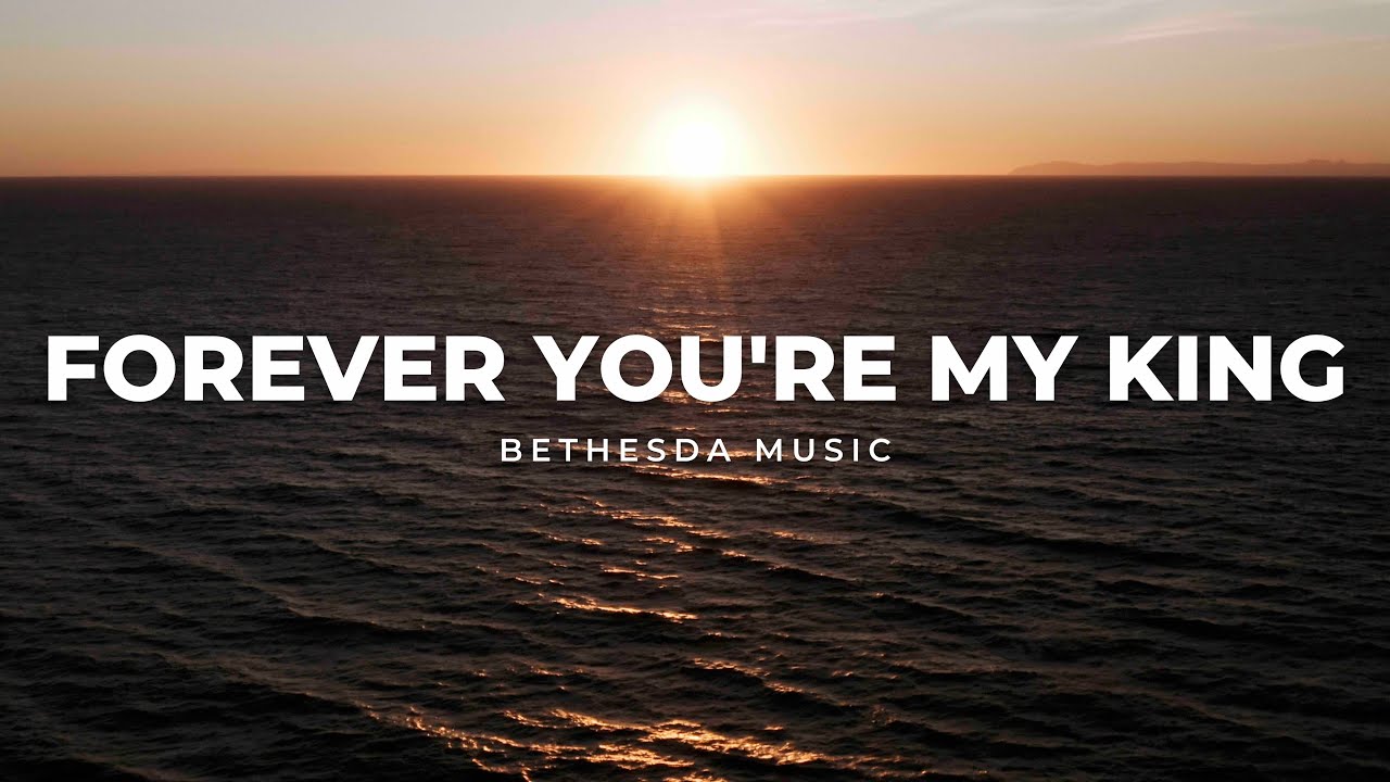 Forever You're My King (feat. Jovaun Woods) | Official Lyric Video | Bethesda Music Forever You're My King (feat. Jovaun Woods) | Official Lyric Video | Bethesda Music