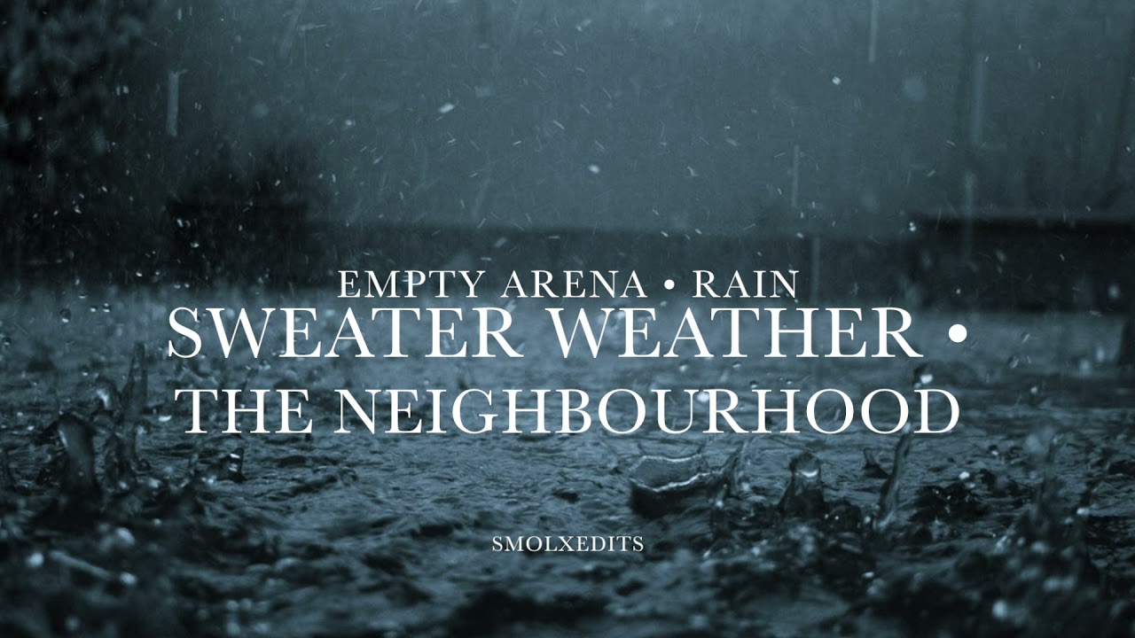 [EMPTY ARENA + RAIN] The Neighbourhood - Sweater Weather