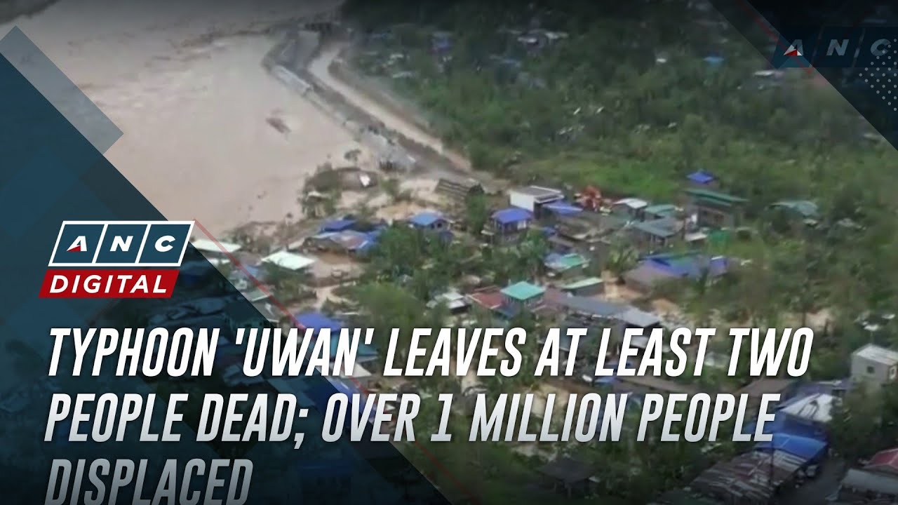Typhoon 'Uwan' leaves at least two people dead; over 1 million people displaced | ANC