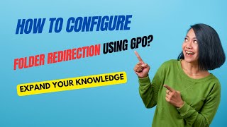 Celebrity How to configure Folder Redirection Using GPO? Profile