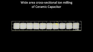 [Electronics] Wide area cross sectional ion milling of Ceramic Capacitor