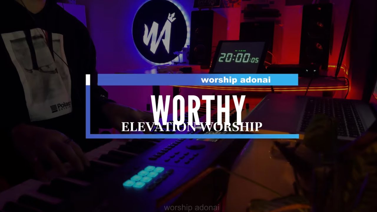WORTHY ( Elevation Worship ) Piano Cover worship adonai - YouTube