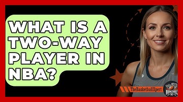 What Is A Two-Way Player In NBA? - The Basketball Xpert