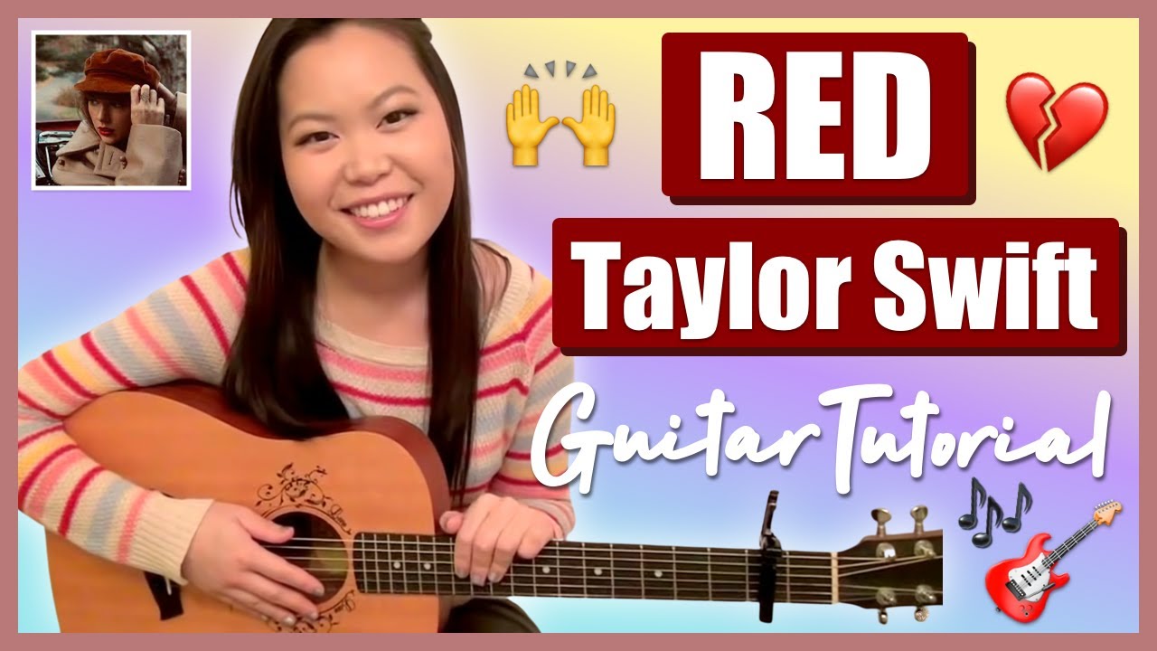 Red Taylor Swift Easy Guitar Tutorial Chordsstrummingpickingcover