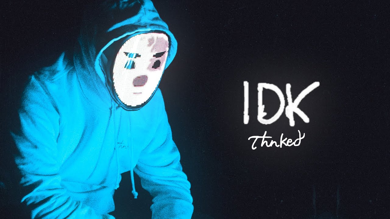 Watch Thnked - IDK (Official Lyric Video) on YouTube Watch Thnked - IDK (Official Lyric Video) on YouTube