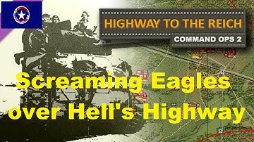 Command Ops 2 : Highway to the Reich - (Allies) Screaming Eagles over Hell