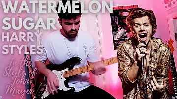 Watermelon Sugar - Harry Styles (In the Style of John Mayer)