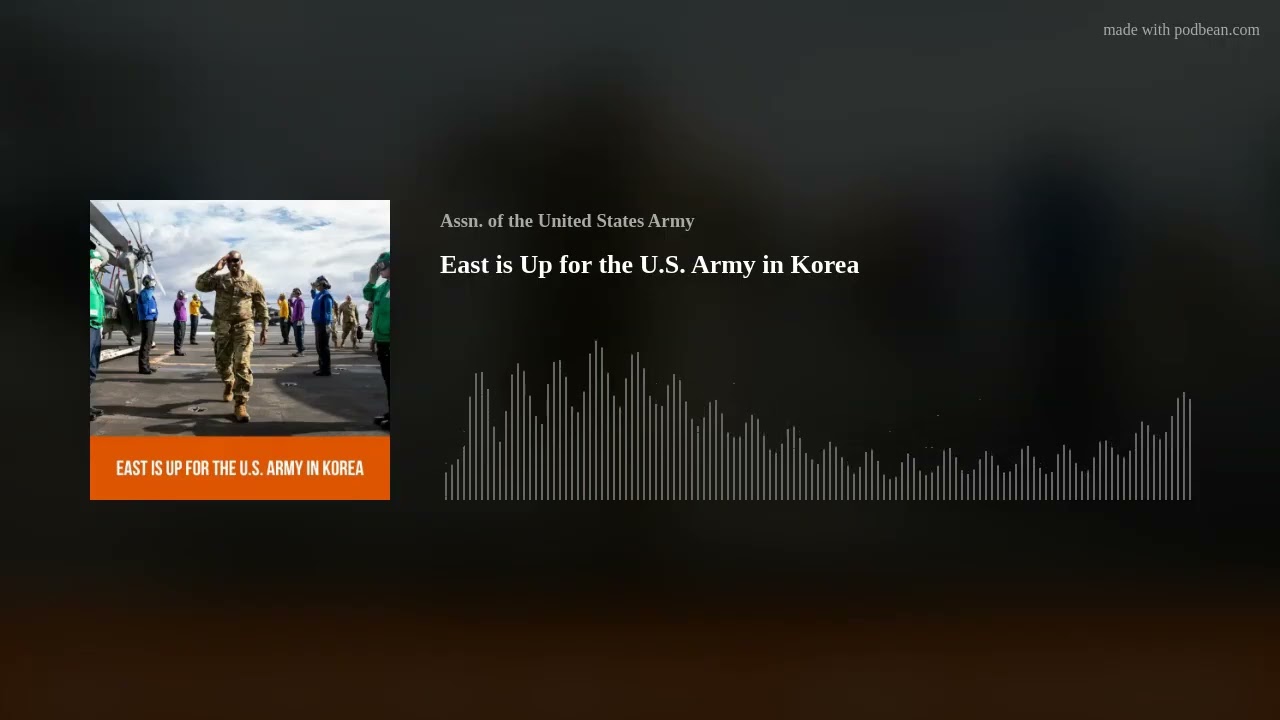 East is Up for the U.S. Army in Korea