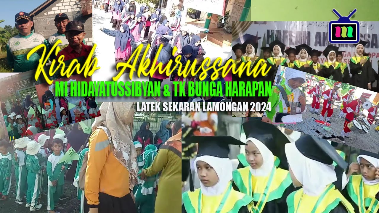KIRAB AKHIRUSSANA MI HIDAYATUSSIBYAN & TK BUNGA HARAPAN latek sekaran lamongan 2024