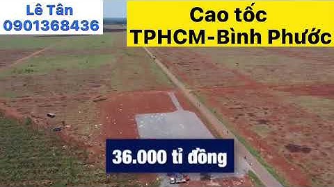 Cao tốc Tp.HCM - Thủ Dầu Một - Chơn Thành #letan