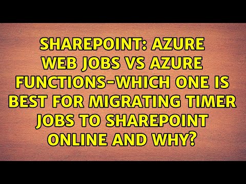 Azure web jobs vs Azure functions-which one is best for migrating timer jobs to SharePoint...