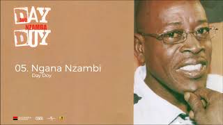 05. Day Doy - Ngana Nzambi (Original Áudio)