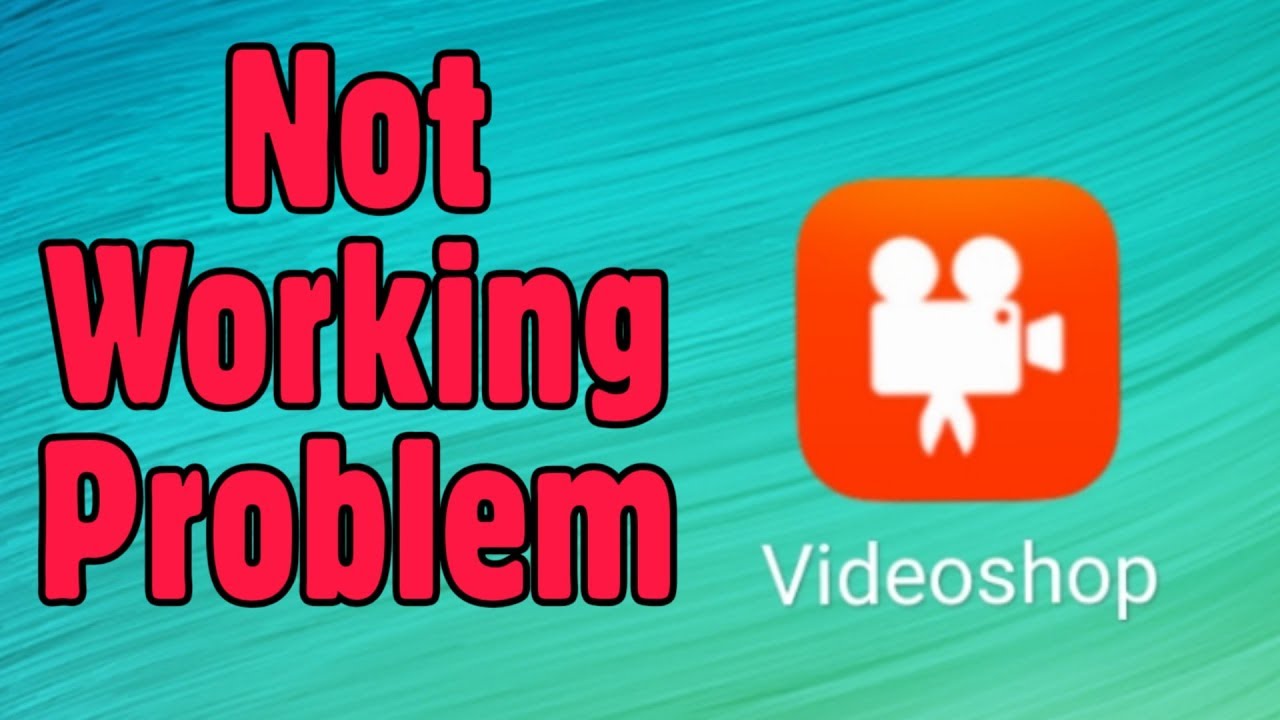 Videoshop Mobile App Not Working Problem Solve - YouTube