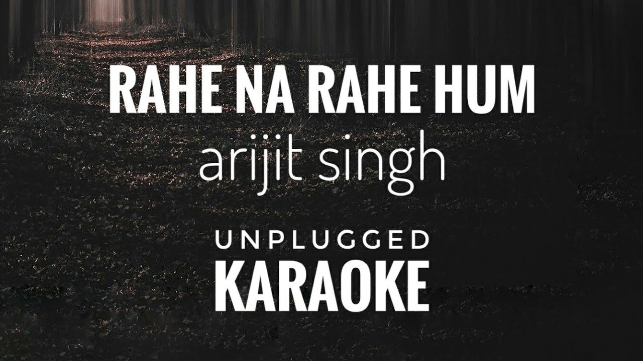 Rahe Na Rahe Hum Karaoke  Arijit Singh  Rahe Na Rahe Hum Karaoke With Lyrics