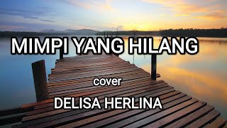 Download lagu MIMPI YANG HILANG (SALEEM IKLIM) cover DELISA HERLINA