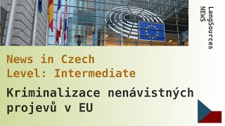 Kriminalizace nenávistných projevů v EU. Czech Listening, Intermediate. News