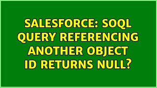Salesforce: SOQL Query Referencing Another Object ID Returns Null?