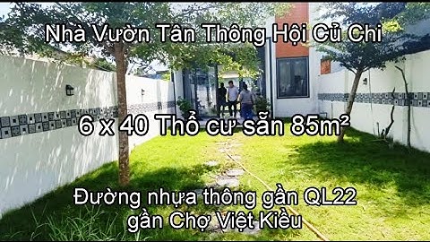 Nhà đất củ chi | giá rẻ | giới thiệu | Căn Nhà Vườn Đẹp 6 x 40 Thổ cư 84m² đường nhựa thông gần chợ