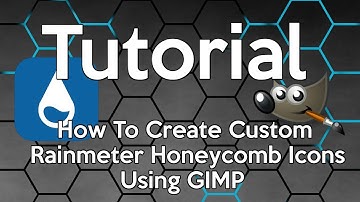 How to Create Custom Honeycomb Icons Using GIMP for Rainmeter