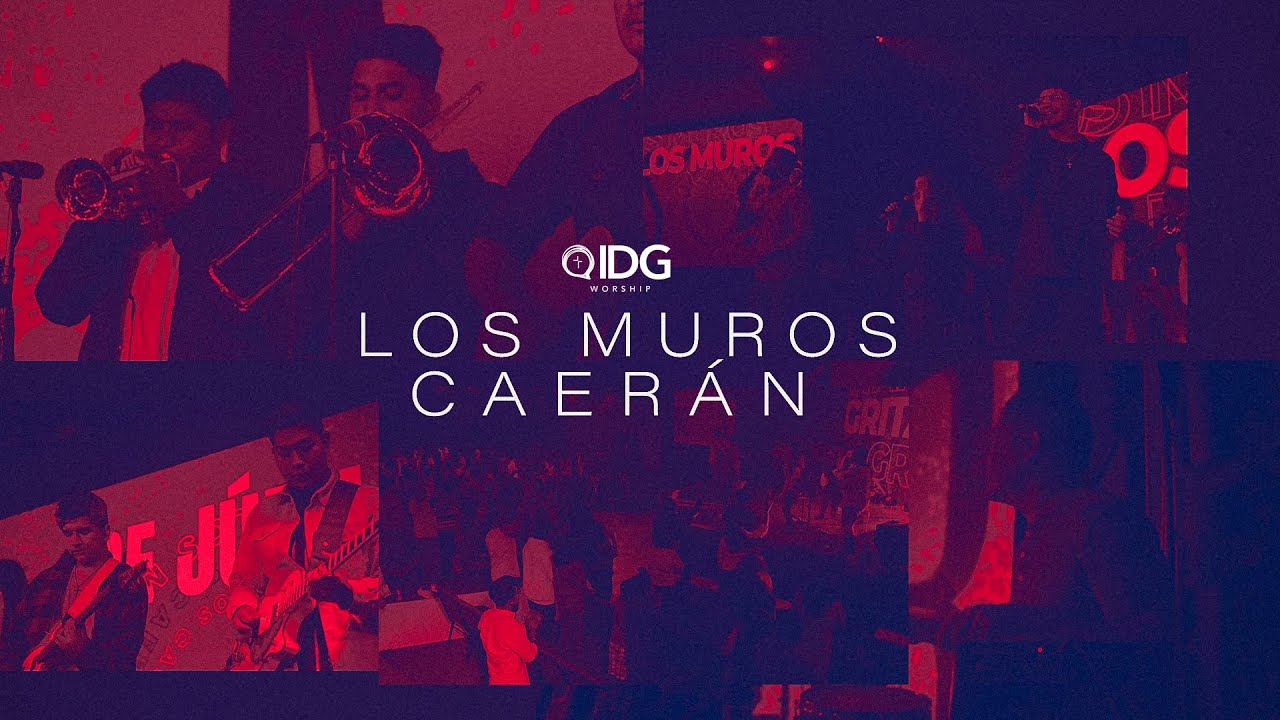 IDG WORSHIP - Los Muros Caerán