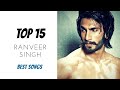 TOP 15 Ranveer Singh BEST SONGS 🎶