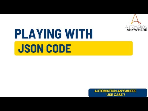 JSON Code with Automation Anywhere | Automation Anywhere Tutorial | JSON