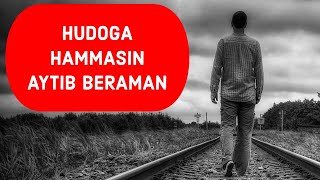 HUDOGA HAMMASIN AYTIB BERAMAN // XAYRULLA HAMIDOV // MUSLIM TV HADISLAR MARUZALAR MONOLOGLAR