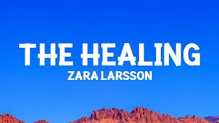 Zara Larsson -  The Healing (Lyrics)