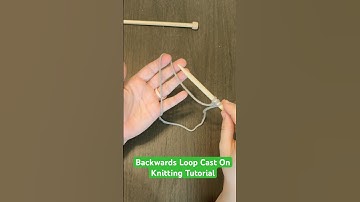 Backwards Loop Cast On - Knitting Tutorial