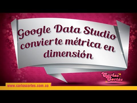 Google Data Studio convierte métrica en dimensión