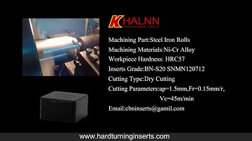 Machining Steel Iron Rolls with Halnn Solid CBN inserts BN-S20