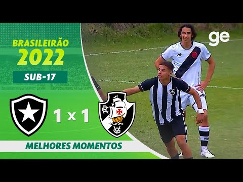 BOTAFOGO 1 X 1 VASCO | MELHORES MOMENTOS | CAMPEONATO BRASILEIRO SUB-17 2022 | ge.globo