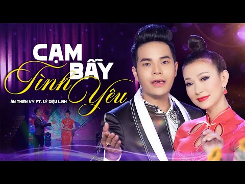 Cạm Bẫy Tình Yêu - Ân Thiên Vỹ ft. Lý Diệu Linh
