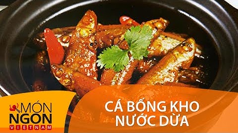 Dạy Cách Làm Cá Bống Kho Nước Cốt Dừa | Tận Hưởng Cuộc Sống