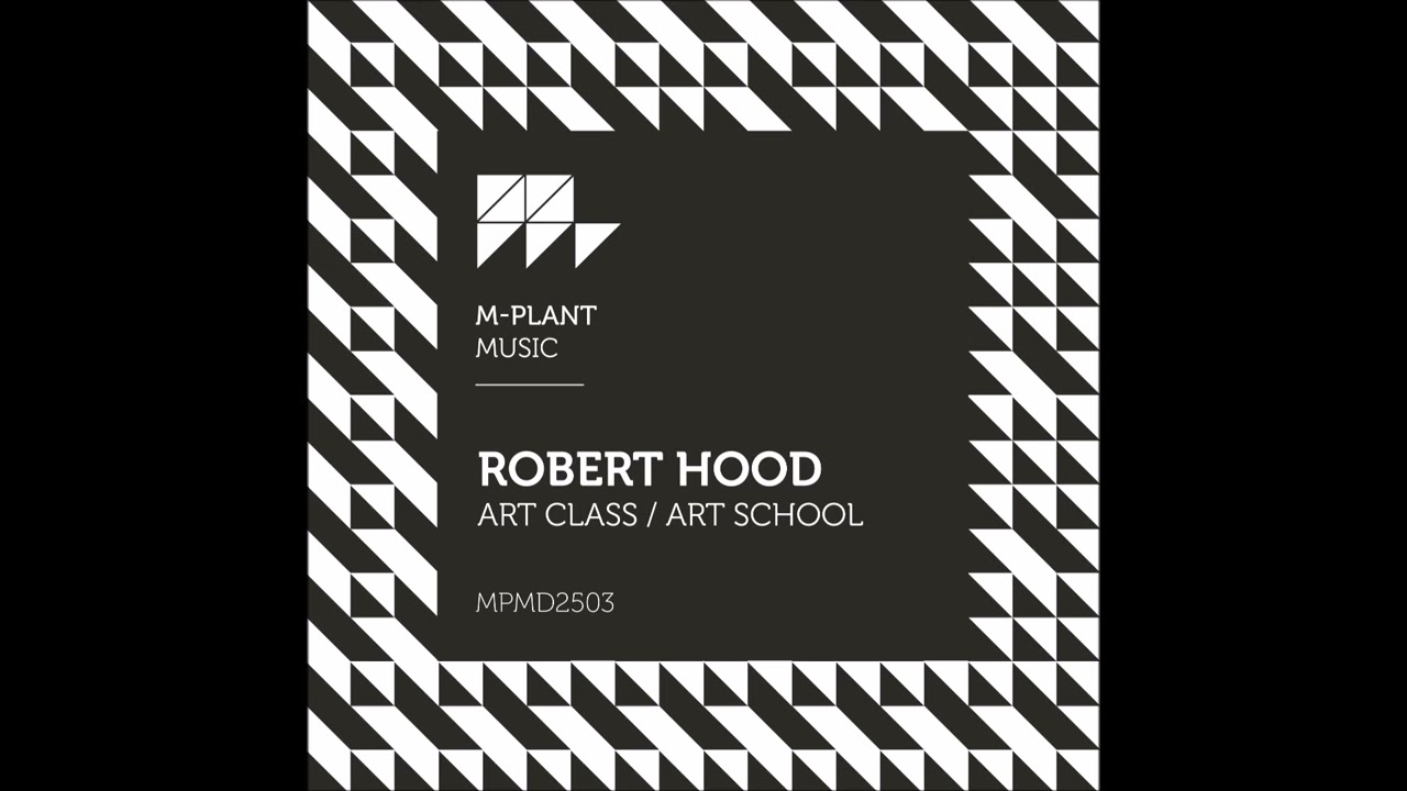 Robert Hood - Art School [MPMD2503] - YouTube